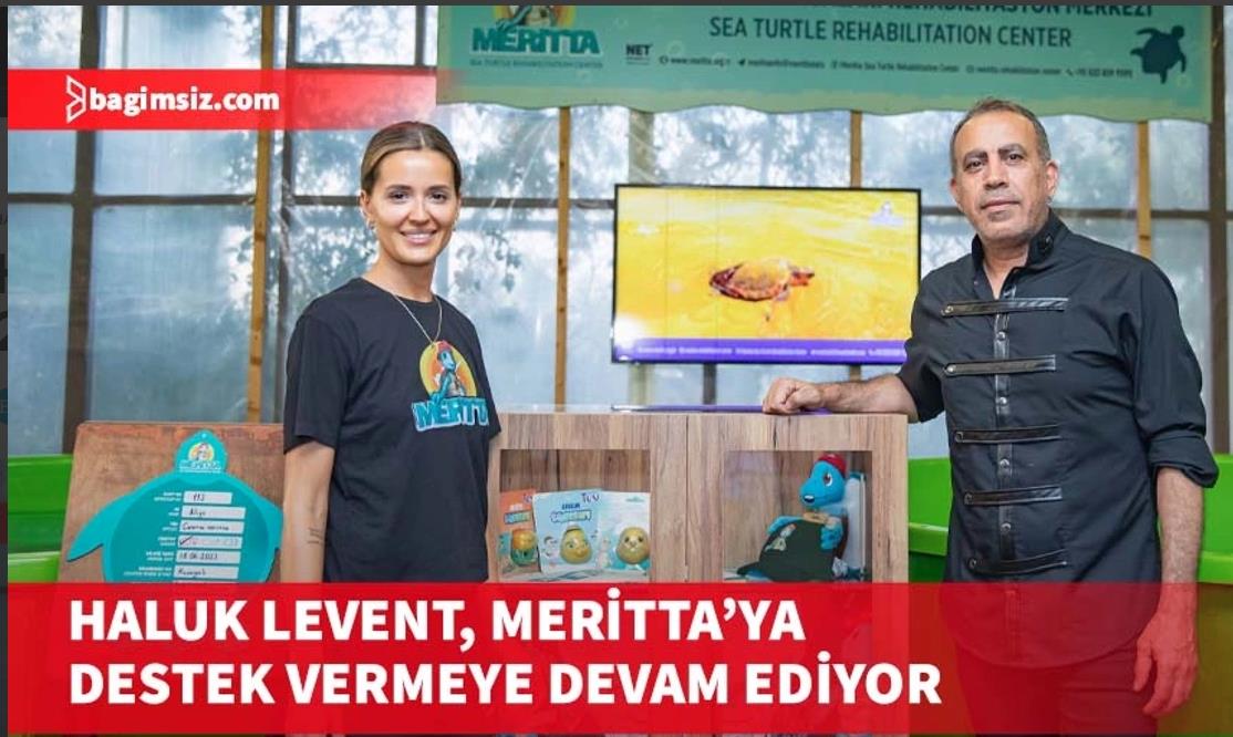 Haluk Levent Meritta'ya destek vermeye devam ediyor
