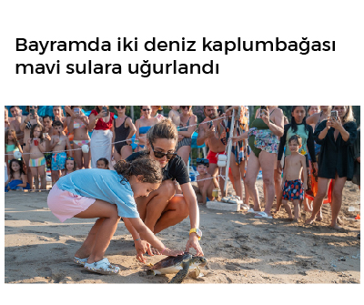 Bayramda iki deniz kaplumbağası mavi sulara uğurlandı Kaynak: Bayramda iki deniz kaplumbağası mavi sulara uğurlandı 